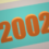 Why 2002?